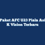 Harga Paket AFC U23 Piala Asia 2024 K Vision Terbaru